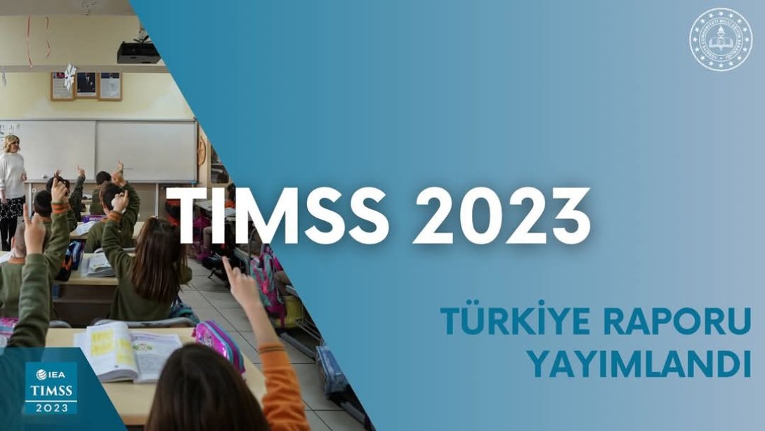 TIMSS 2023 Türkiye Raporu Yayınlandı